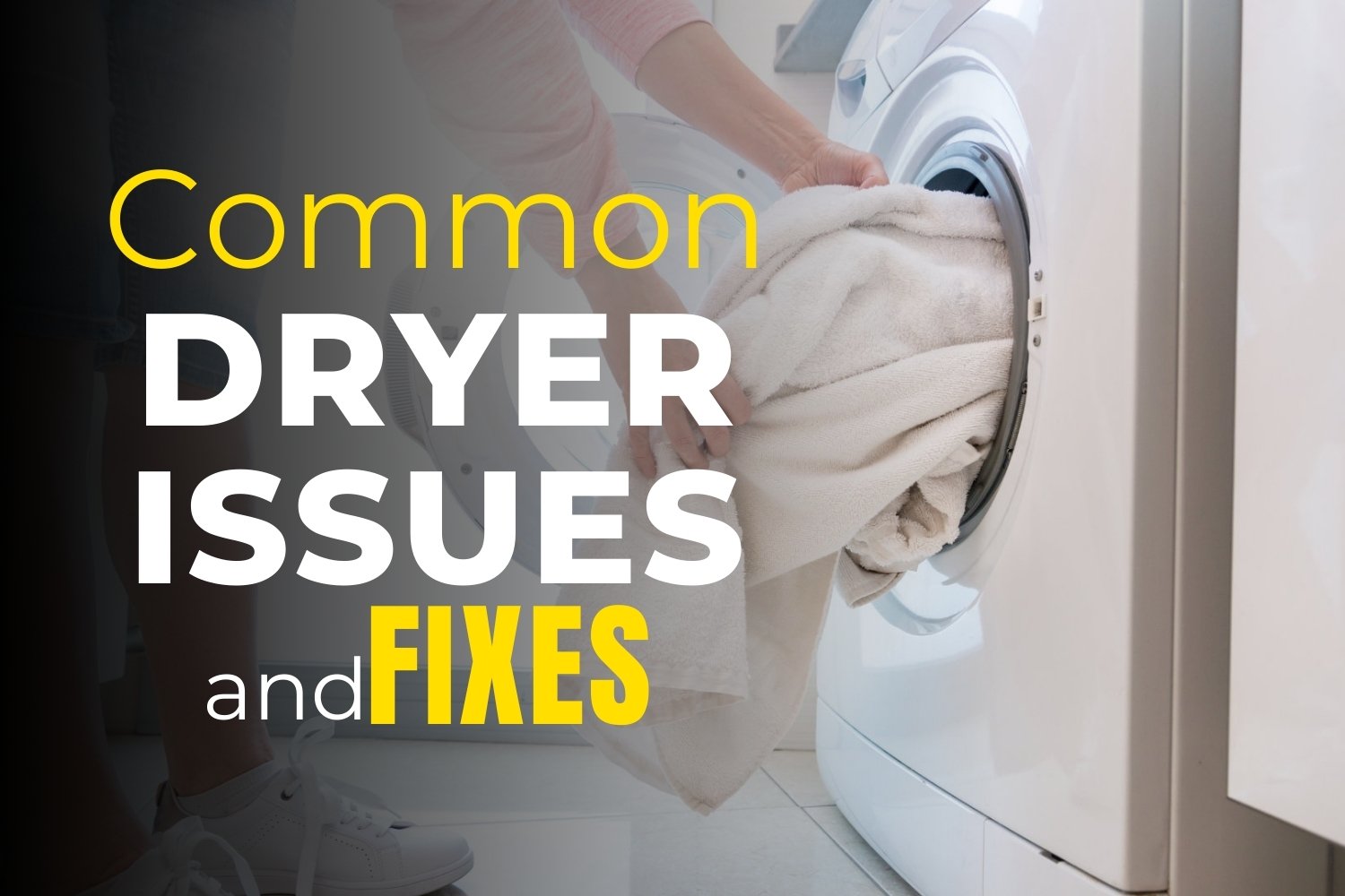 You are currently viewing Common Dryer Issues and Fixes
