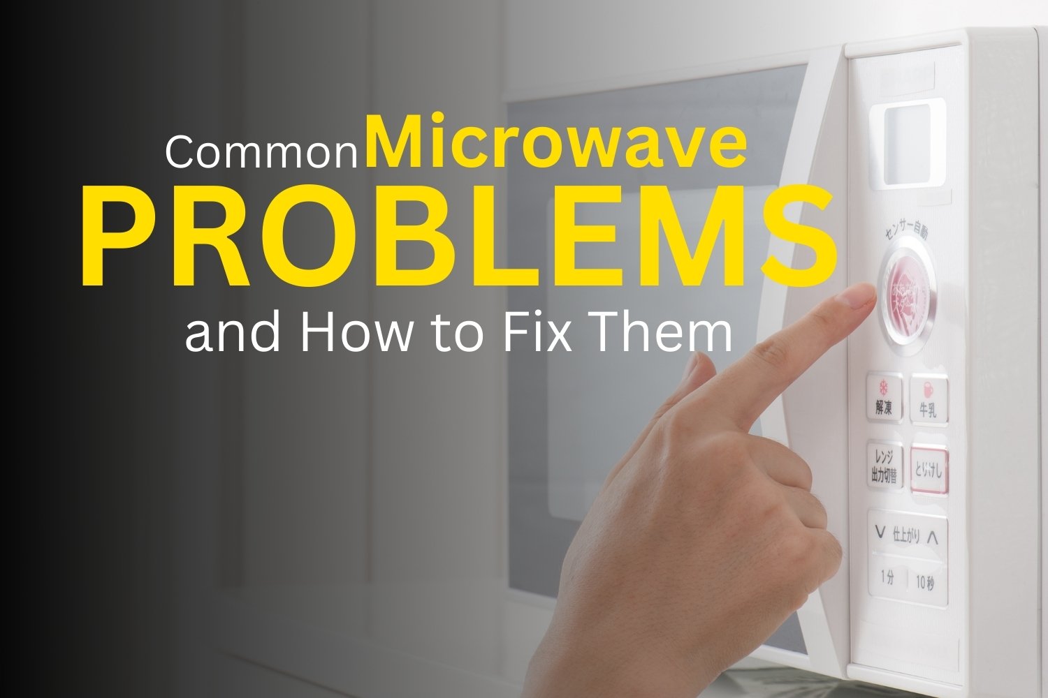 You are currently viewing 8 Common Microwave Problems and How to Fix Them