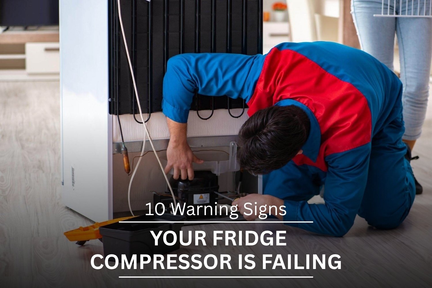 You are currently viewing 10 Warning Signs Your Fridge Compressor Is Failing